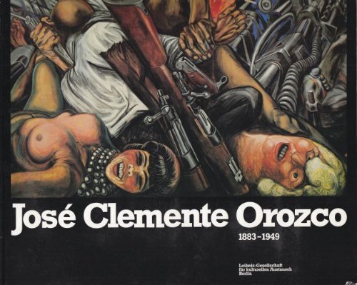 9783885910022: Jose Clemente Orozco, 1883-1949: [Text-Bild-Band zur Ausstellung aus Mexiko, Orangerie Schloss Charlottenburg Berlin, 24. Januar bis 1. Marz 1981]