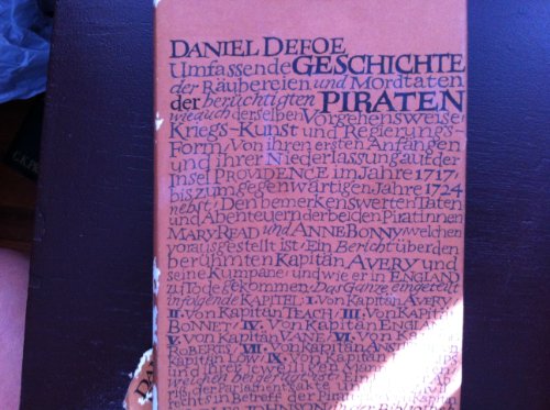 Umfassende Geschichte Der Raubereien Und Mordtaten Der Beruchtigten Piraten - Daniel Defoe