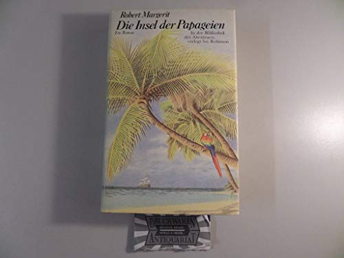 9783885920526: Die Insel der Papageien. Eine Robinsonade