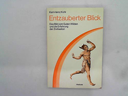 Stock image for Entzauberter Blick : Das Bild vom guten Wilden und die Erfahrung der Zivilisation for sale by medimops