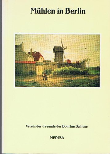 Stock image for Mhlen in Berlin - Katalog zur Ausstellung in der Domne Dahlem for sale by PRIMOBUCH