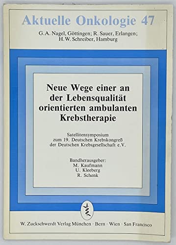 Neue Wege einer an der Lebensqualität orientierten ambulanten Krebstherapie. - KAUFMANN, M. & U. Kleeberg [herausgegeben von].