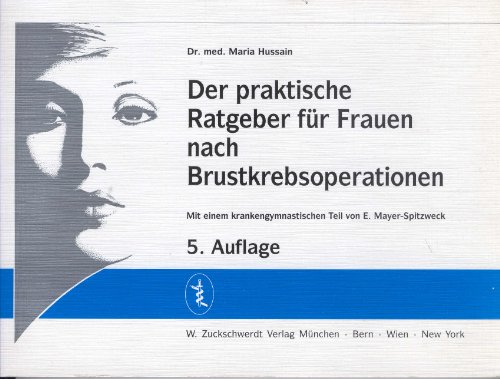 9783886034765: Ein praktischer Ratgeber fr Frauen nach Brustkrebsoperationen. Mit einem krankengymnastischen Teil von E. Mayer-Spitzweck