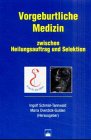 9783886037544: Vorgeburtliche Medizin zwischen Heilungsauftreg und Selektion.