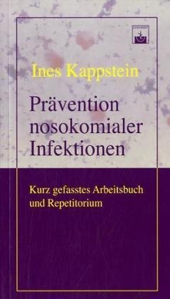 Stock image for Prvention nosokomialer Infektionen. Kurz gefasstes Arbeitsbuch und Repetitorium for sale by Antiquariat Hentrich (Inhaber Jens Blaseio)