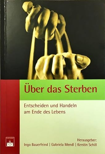 Beispielbild fr ber das Sterben. Entscheiden und Handeln am Ende des Lebens zum Verkauf von medimops