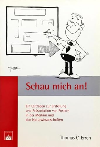 Beispielbild fr Schau mich an!: Ein Leitfaden zur Erstellung und Prsentation von Postern in der Medizin und den Naturwissenschaften zum Verkauf von medimops