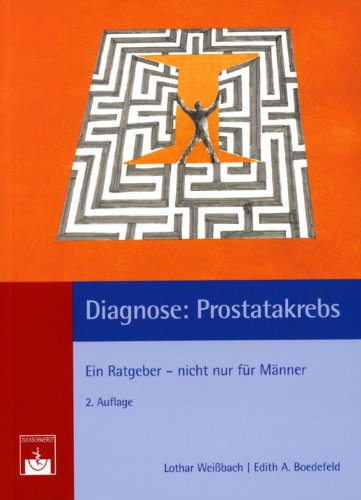 Imagen de archivo de Diagnose: Prostatakrebs: Ein Ratgeber - nicht nur fr Mnner a la venta por medimops