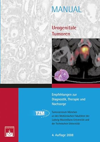 Stock image for Urogenitale Tumoren: Empfehlungen zur Diagnostik, Therapie und Nachsorge for sale by medimops
