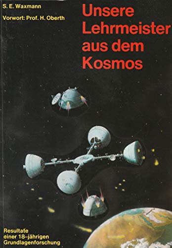 9783886081509: Unsere Lehrmeister aus dem Kosmos. Sie waren und sind wieder da