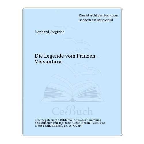 9783886090051: Die Legende vom Prinzen Visvantara: Eine nepalesische Bilderrolle aus der Sammlung des Museums fr Indische Kunst Berlin (Verffentlichungen des Museums fr Indische Kunst Berlin)