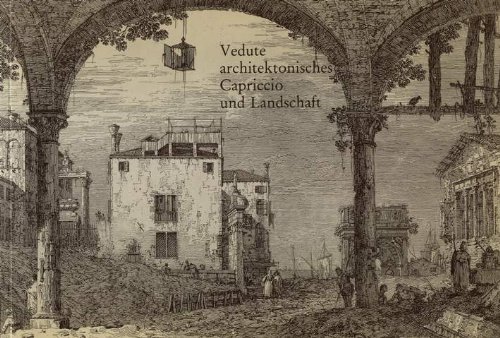 9783886090563: Vedute, architektonisches Capriccio und Landschaft in der venezianischen Graphik des 18. Jahrhunderts: Eine Ausstellung aus den Beständen des Berliner Kupferstichkabinetts (German Edition)