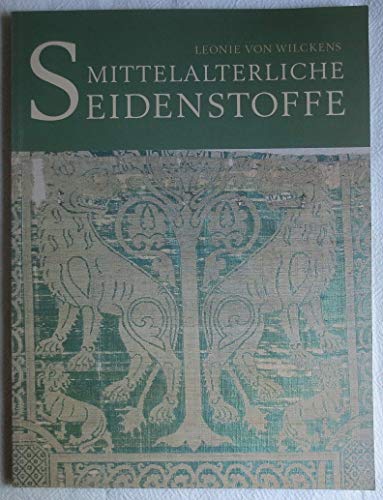 Beispielbild fr Mittelalterliche Seidenstoffe: Seidenstoffe des 5.-14. Jahrhunderts im Berliner Kunstgewerbemuseum zum Verkauf von medimops