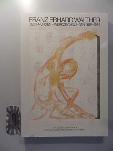 Beispielbild fr Franz Erhard Walther. Zeichnungen, Werkzeichnungen. 1957 - 1984. Katalog zur Ausstellung vom 24.3. - 2.7.1989 im Kupferstichkabinett Berlin, Staatliche Museen Preussischer Kulturbesitz. Ausstellung und Katalog: Alexander Dckers. zum Verkauf von Antiquariat Dirk Borutta