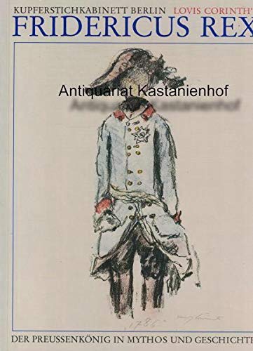 Beispielbild fr Lovis Corinths Fridericus Rex (Der Preuenknig in Mythos und Geschichte) zum Verkauf von Antiquariat Zinnober