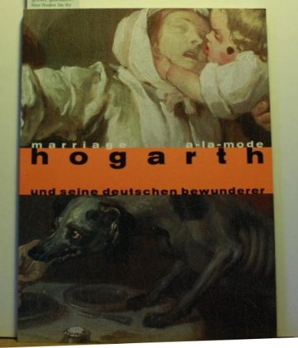 9783886091775: Marriage a-la-mode: Hogarth und seine deutschen Bewunderer