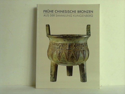 Stock image for Frühe chinesische Bronzen aus der Sammlung Klingenberg for sale by Jenhams Books