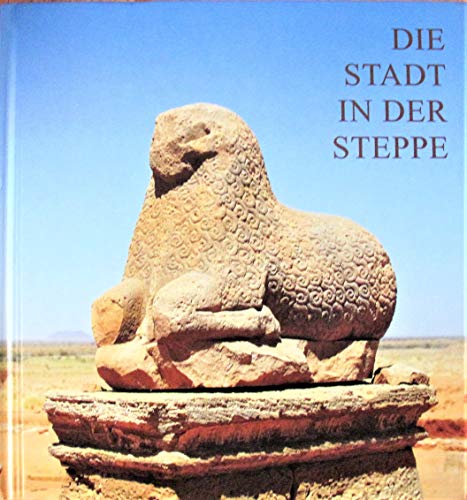9783886092413: Die Stadt in der Steppe: Grabungen des gyptischen Museums Berlin in Naga/Sudan (Livre en allemand)