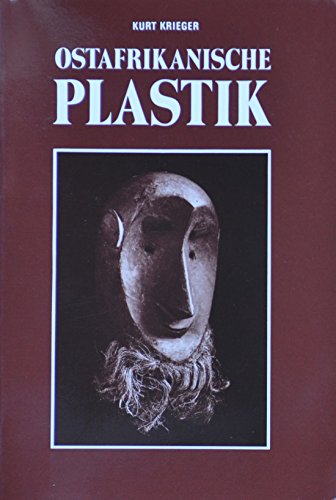 Ostafrikanische Plastik (Veröffentlichungen des Museums für Völkerkunde Berlin - Abteilung: Afrika) Museum für Völkerkunde Berlin. Kurt Krieger. [Fotos: Waldtraut Schneider-Schütz ; Dietrich Graf] - Krieger, Kurt