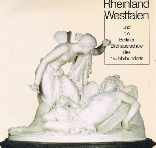 Imagen de archivo de Rheinland-Westfalen und die Berliner Bildhauerschule des 19. Jahrhunderts a la venta por medimops