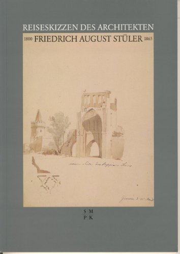 Beispielbild fr Reiseskizzen des Architekten Friedrich August Stler - 1800 - 1865 zum Verkauf von Remagener Bcherkrippe