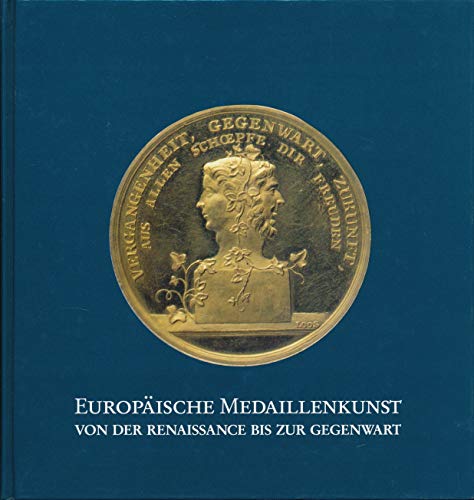 Europäische Medaillenkunst von der Renaissance bis zur Gegenwart. (Geleitwort von Werner Knopp). - Steguweit, Wolfgang.