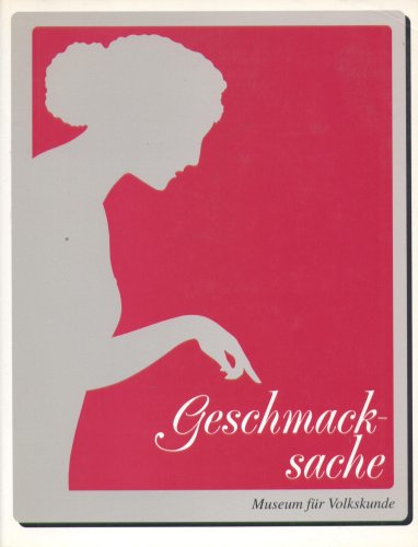 9783886093823: Geschmacksache: Kochbcher aus dem Museum fr Volkskunde : [Ausstellung, Museum fr Volkskunde, 12.11.95-14.4.96] (Schriften des Museums fr Volkskunde)