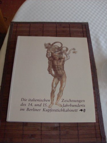 Stock image for Die italienischen Zeichnungen des 14. und 15. Jahrhunderts im Berliner Kupferstichkabinett. Kritischer Katalog. for sale by Antiquariat Librarius