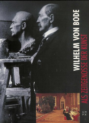 Beispielbild fr Wilhelm von Bode als Zeitgenosse der Kunst. Zum 150. Geburtstag , Nationalgalerie, Staatliche Museen zu Berlin, Ausstellung vom 9. Dezember 1995 bis 25. Februar 1996. zum Verkauf von medimops