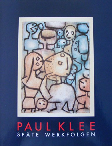 Paul Klee: SpaÌˆte Werkfolgen aus der Paul-Klee-Stiftung im Kunstmuseum Bern (German Edition) (9783886094011) by DuÌˆckers, Alexander