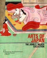 Stock image for Arts of Japan: The John C. Weber Collection for sale by Your Online Bookstore