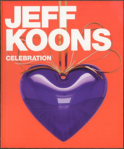 Stock image for Jeff Koons: Celebration for sale by Half Price Books Inc.