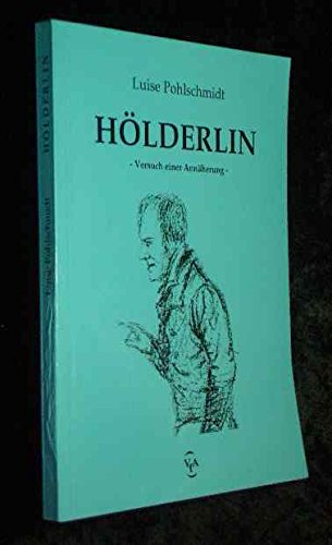 Hölderlin. Versuch einer Annäherung. [M.vollst.OUnterschrift d.Verf.a.Titelbl.,datiert 9.7.1996]. - Pohlschmidt, Luise.