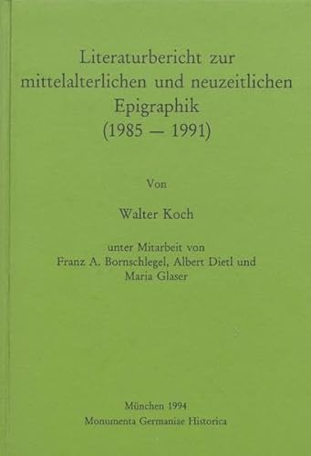 Beispielbild fr Literaturbericht zur mittelalterlichen und neuzeitlichen Epigraphik (1985-1991). zum Verkauf von Antiquariat Walter Nowak