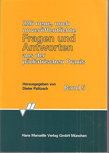 9783886160853: 226 neue, noch unverffentlichte Fragen und Antworten aus der pdiatrischen Praxis Bd. 5 - Dieter Palitzsch