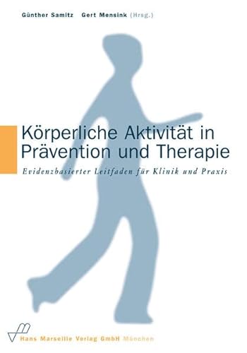 9783886161027: Krperliche Aktivitt in Prvention und Therapie: Evidenzbasierter Leitfaden fr Klinik und Praxis