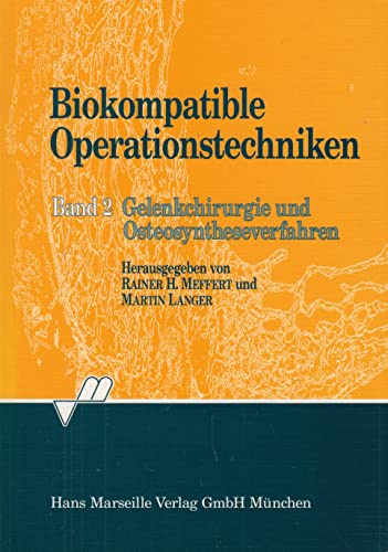 Stock image for Biokompatible Operationstechniken, Band 2: Gelenkchirurgie und Osteosyntheseverfahren, for sale by CSG Onlinebuch GMBH