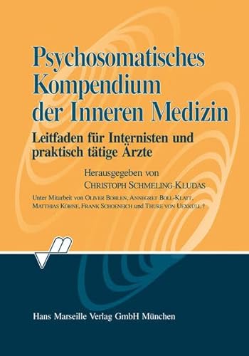 Psychosomatisches Kompendium der Inneren Medizin. Leitfaden für Internisten und praktisch tätige ...