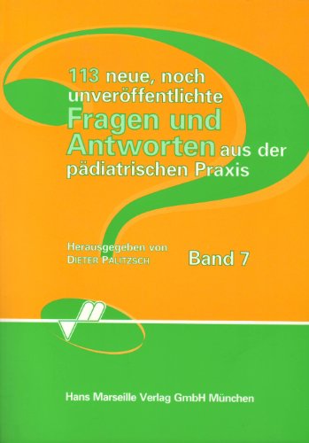 9783886161171: 113 neue, noch unverffentlichte Fragen und Antworten aus der pdiatrischen Praxis Bd. 7 - Palitzsch, Dieter