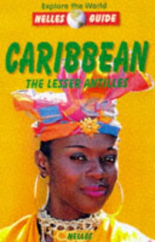 Beispielbild fr Nelle Guide Caribbean: The Lesser Antilles (Nelles Guides) zum Verkauf von HPB-Red