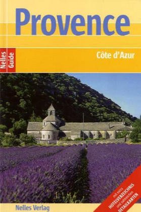 Provence. Herausgeber: Günter Nelles. Übersetzung: R. Altmann ; C. Frey / Nelles-Guides ; - Nelles, Günter (Herausgeber)