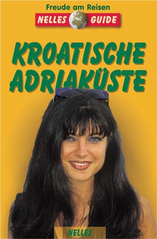 Stock image for Kroatische Adriakste - Nelles Guide for sale by Antiquariat Wortschatz