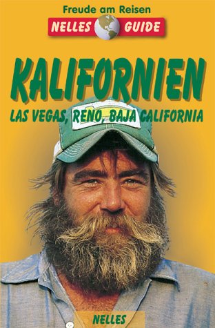 KALIFORNIEN - LASVEGAS, RENO, BAJA CALIFORNIA. ein aktuelles Reisehandbuch - Gottberg, John; [Hrsg.]: Nelles, Günter