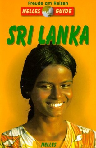 Sri Lanka : ein aktuelles Reisehandbuch. Autoren: Elke Frey ; Gerhard Lemmer ; Jayanthi Namasivayam. [Hrsg.: Günter Nelles] / Nelles-Guide - Gerhard Lemmer
