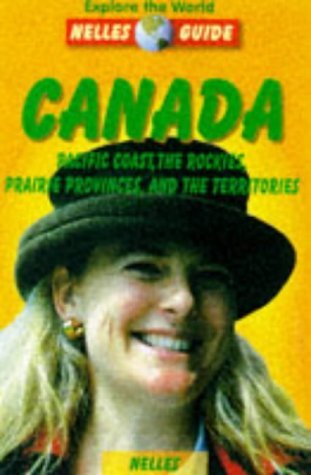 Beispielbild fr Nelles Guide Canada: Pacific Coast, the Rockies, Prairie Provinces, and the Territories (Nelles Guides) zum Verkauf von Ebooksweb