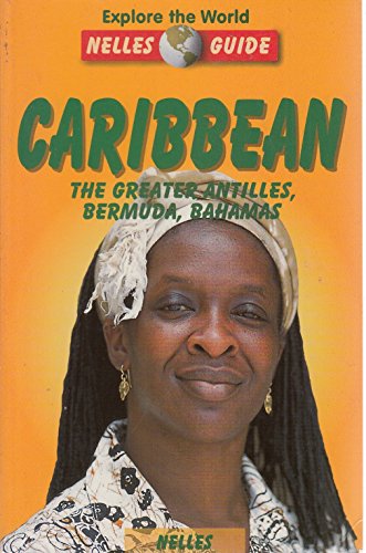 Imagen de archivo de Caribbean: The Greater Antilles, Bermuda, Bahamas (Nelles Guides) a la venta por MusicMagpie