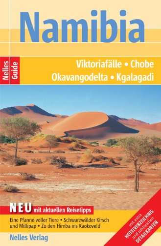 Nelles Guide Namibia (Reiseführer) / Viktoriafälle - Chobe - Okavangodelta - Kgalagadi - Günter Nelles