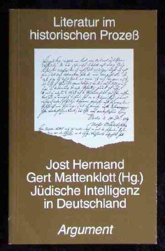 Jüdische Intelligenz in Deutschland. hrsg. von Jost Hermand u. Gert Mattenklott, Literatur im historischen Prozeß ; N.F., 19; Argument, Sonderband ; AS 157. - Hermand, Jost [Hrsg.]
