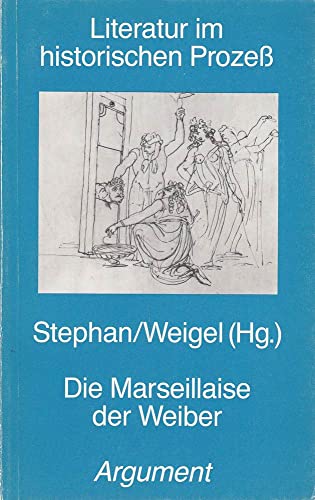 Beispielbild fr Die Marseillaise der Weiber. (Argument Sonderband - Literatur im historischen Prozess AS 185) zum Verkauf von Antiquariat  >Im Autorenregister<