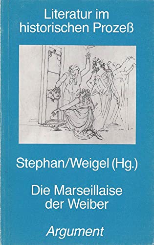 9783886191857: Die Marseillaise der Weiber: Frauen, die Französische Revolution und ihre Rezeption (Literatur im historischen Prozess) (German Edition)